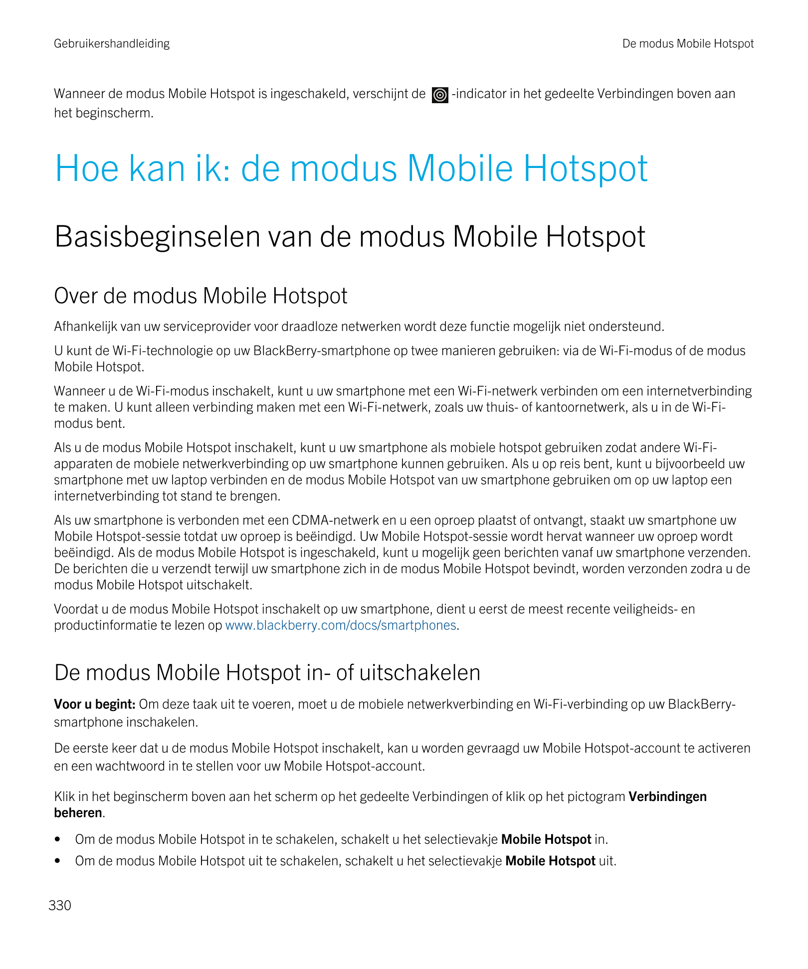 Gebruikershandleiding De modus Mobile Hotspot
Wanneer de modus Mobile Hotspot is ingeschakeld, verschijnt de  -indicator in het 