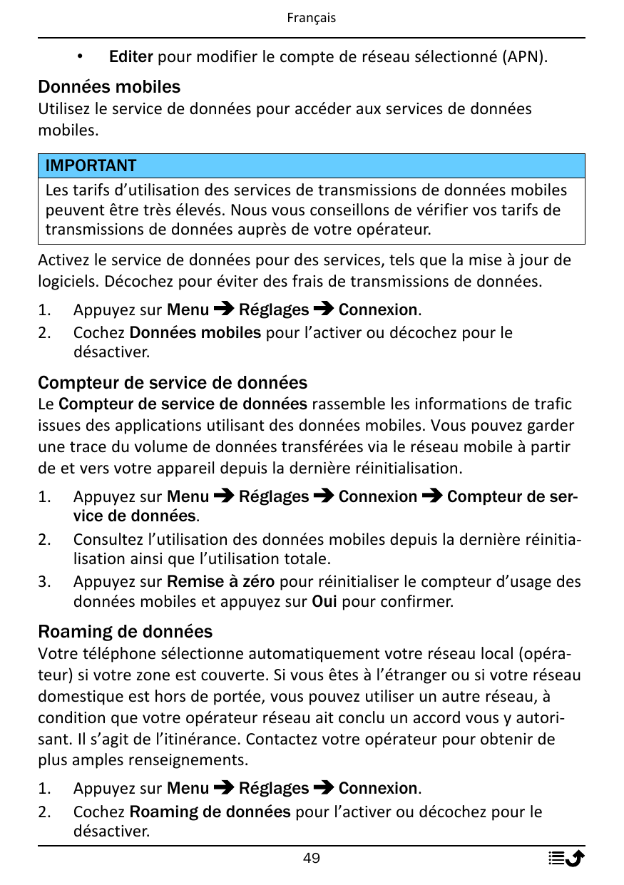 Français•Editer pour modifier le compte de réseau sélectionné (APN).Données mobilesUtilisez le service de données pour accéder a
