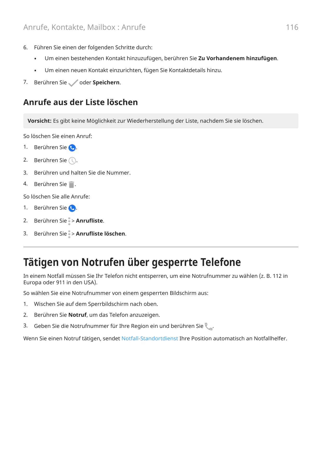 116Anrufe, Kontakte, Mailbox : Anrufe6.7.Führen Sie einen der folgenden Schritte durch:•Um einen bestehenden Kontakt hinzuzufüge