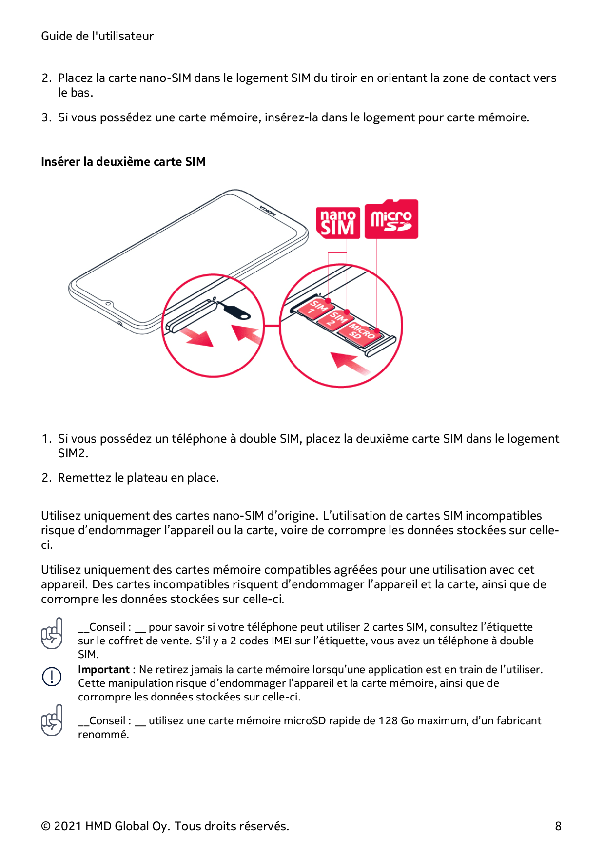 Guide de l'utilisateur2. Placez la carte nano-SIM dans le logement SIM du tiroir en orientant la zone de contact versle bas.3. S