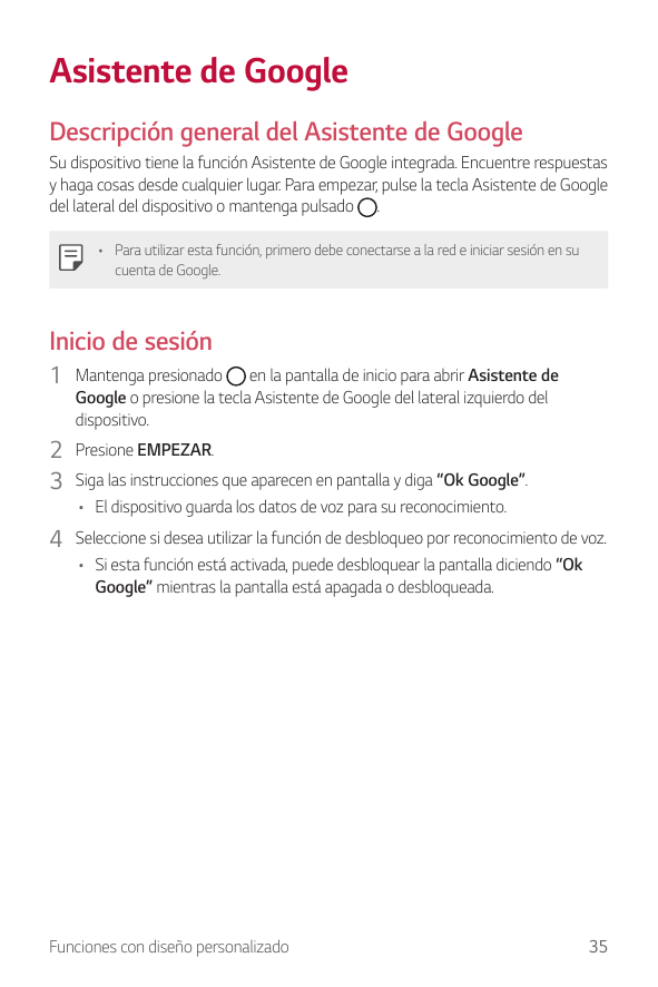 Asistente de GoogleDescripción general del Asistente de GoogleSu dispositivo tiene la función Asistente de Google integrada. Enc