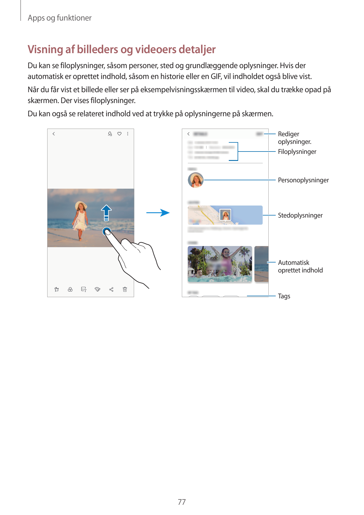 Apps og funktionerVisning af billeders og videoers detaljerDu kan se filoplysninger, såsom personer, sted og grundlæggende oplys