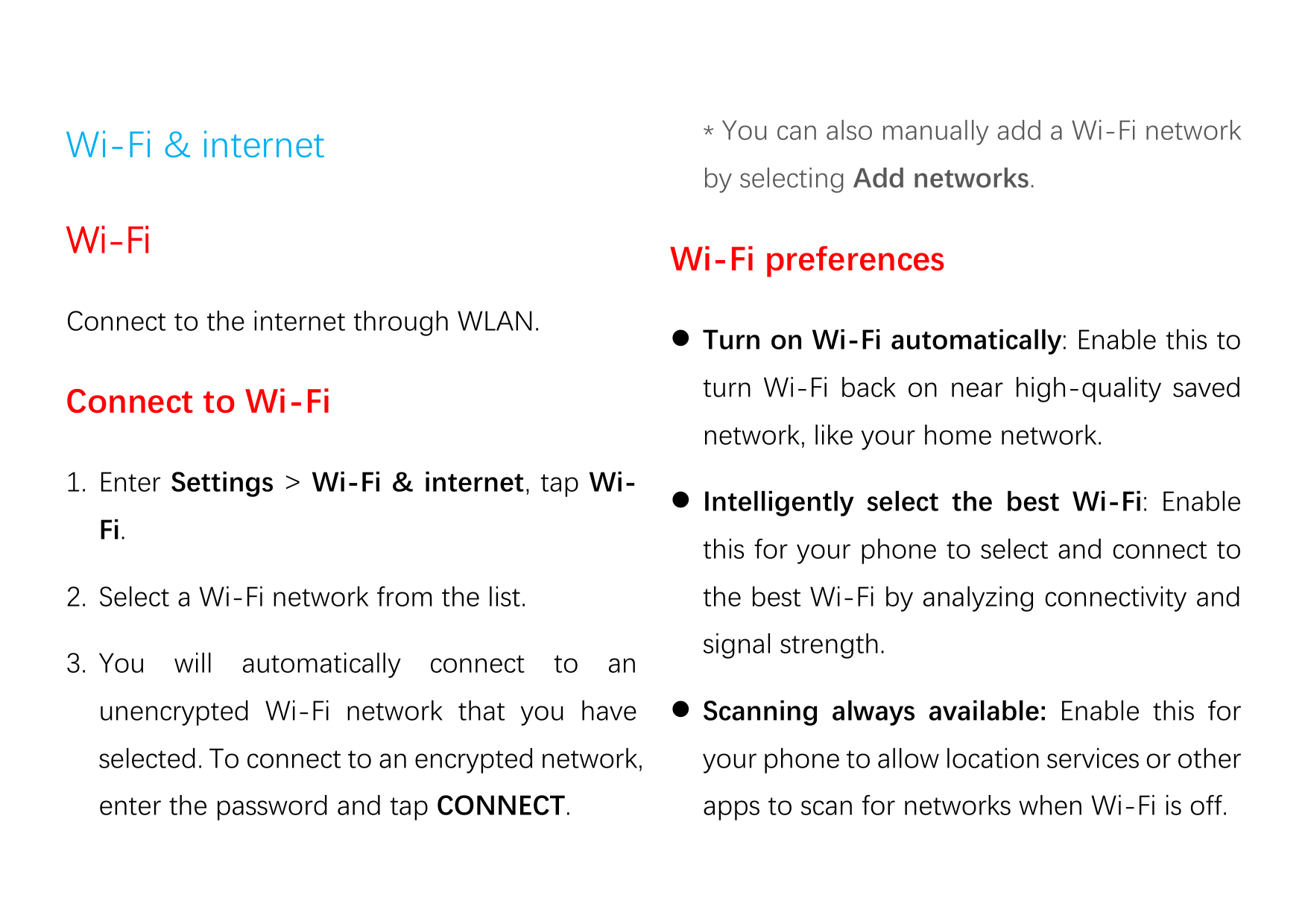 * You can also manually add a Wi-Fi networkWi-Fi & internetby selecting Add networks.Wi-FiWi-Fi preferencesConnect to the intern
