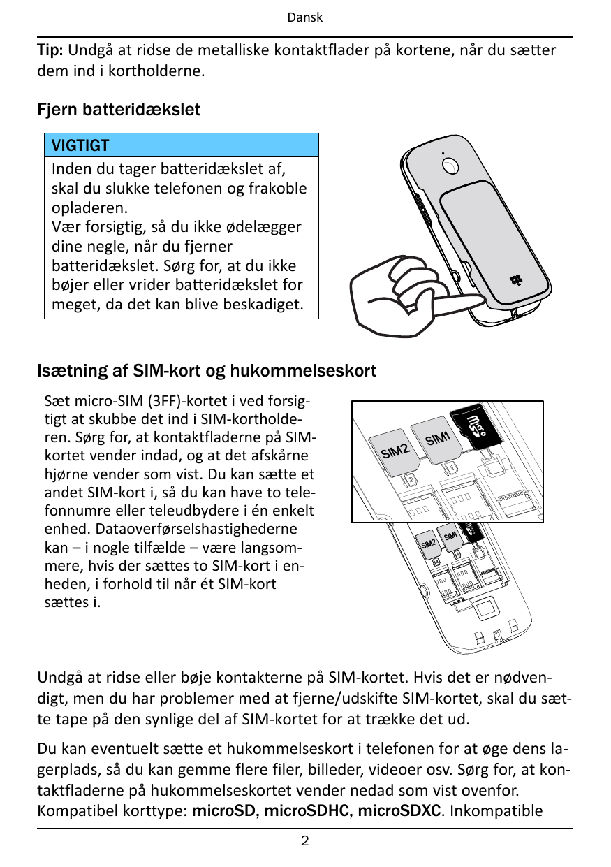 DanskTip: Undgå at ridse de metalliske kontaktflader på kortene, når du sætterdem ind i kortholderne.Fjern batteridæksletVIGTIGT