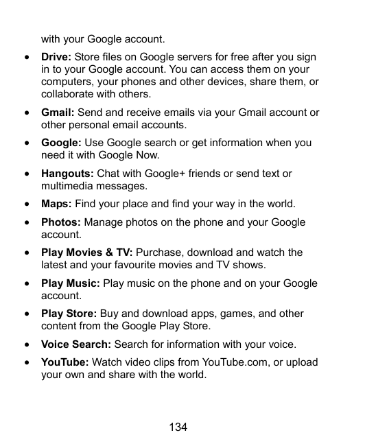 with your Google account.Drive: Store files on Google servers for free after you signin to your Google account. You can access 