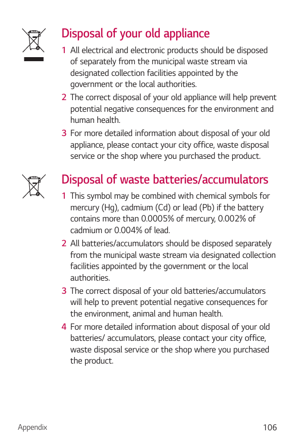 Disposal of your old appliance1 All electrical and electronic products should be disposedof separately from the municipal waste 