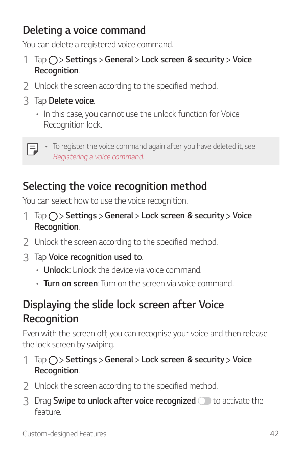 Deleting a voice commandYou can delete a registered voice command.1 TapSettings General Lock screen & security VoiceRecognition.