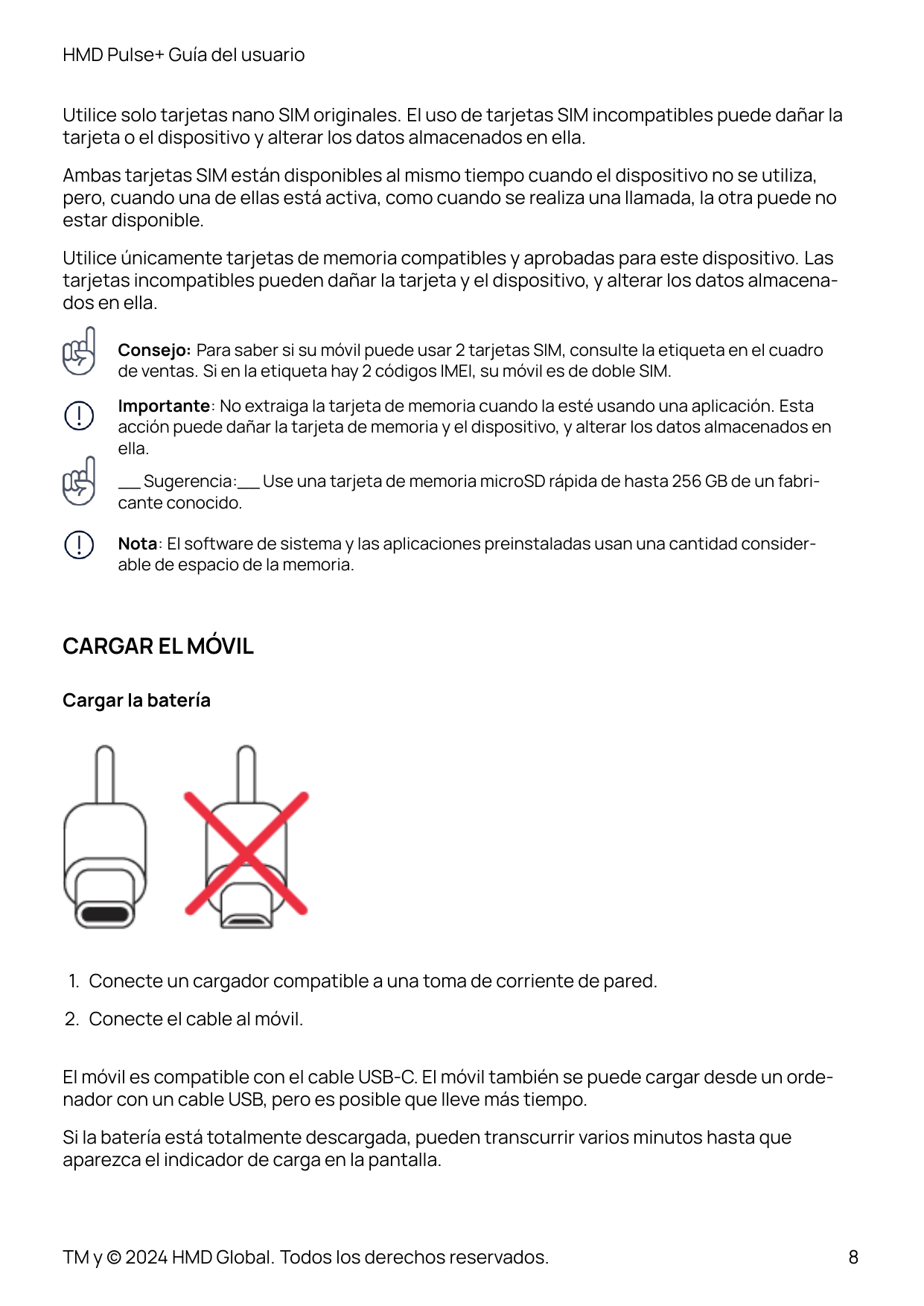 HMD Pulse+ Guía del usuarioUtilice solo tarjetas nano SIM originales. El uso de tarjetas SIM incompatibles puede dañar latarjeta