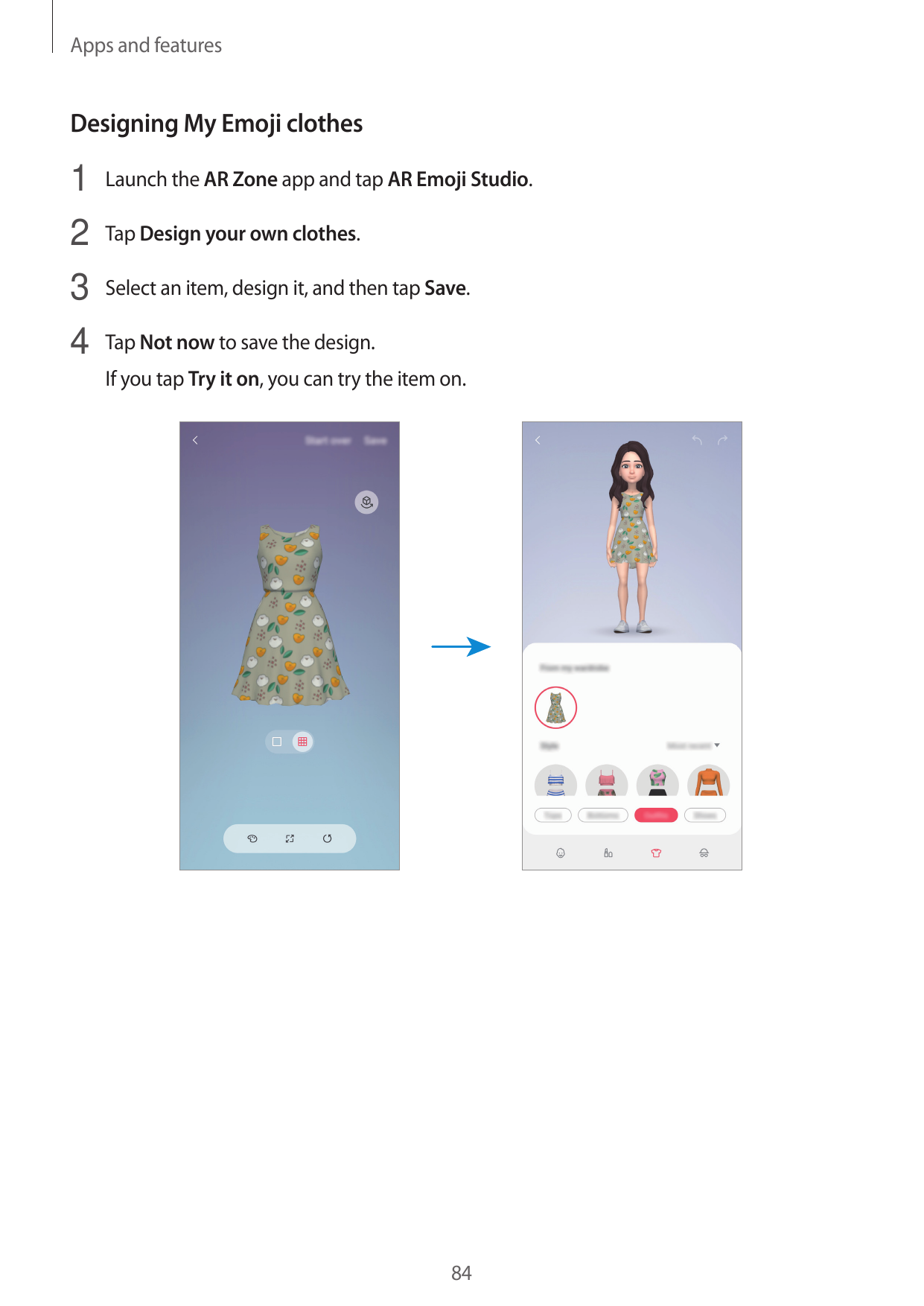 Apps and featuresDesigning My Emoji clothes1 Launch the AR Zone app and tap AR Emoji Studio.2 Tap Design your own clothes.3 Sele