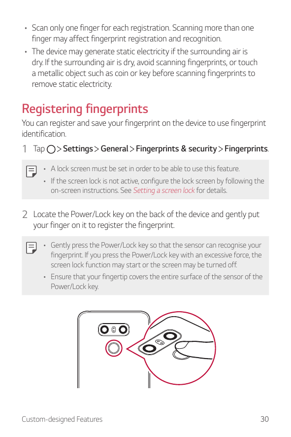 • Scan only one finger for each registration. Scanning more than onefinger may affect fingerprint registration and recognition.•