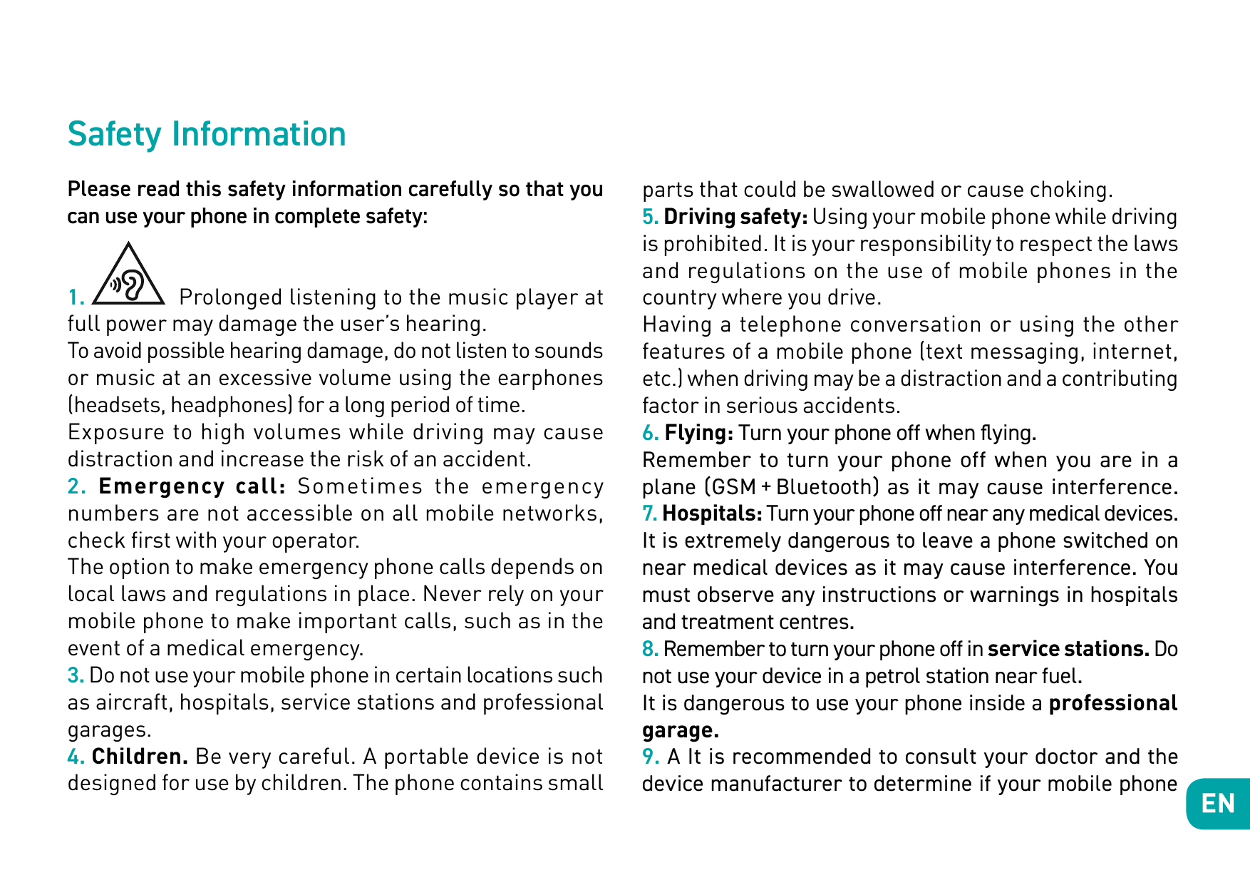 Safety InformationPlease read this safety information carefully so that youcan use your phone in complete safety:Prolonged liste