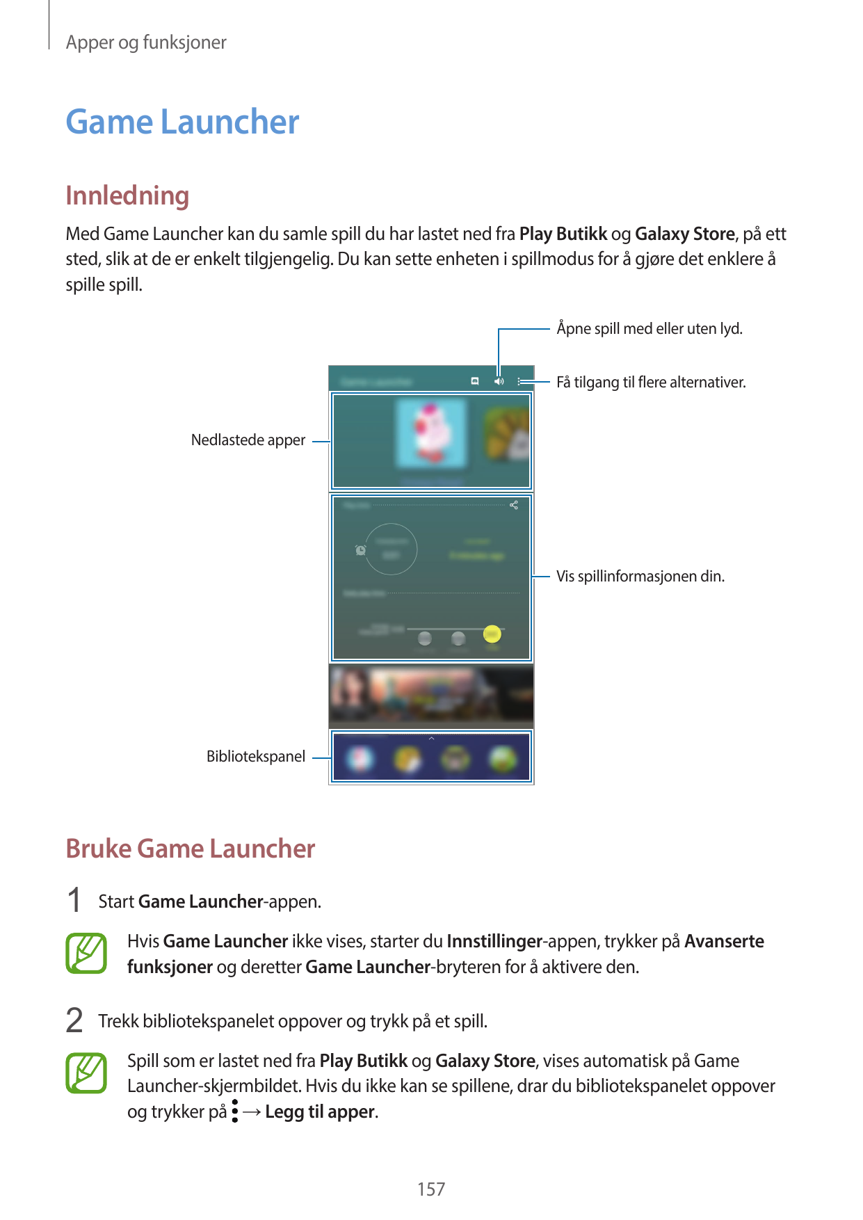 Apper og funksjonerGame LauncherInnledningMed Game Launcher kan du samle spill du har lastet ned fra Play Butikk og Galaxy Store