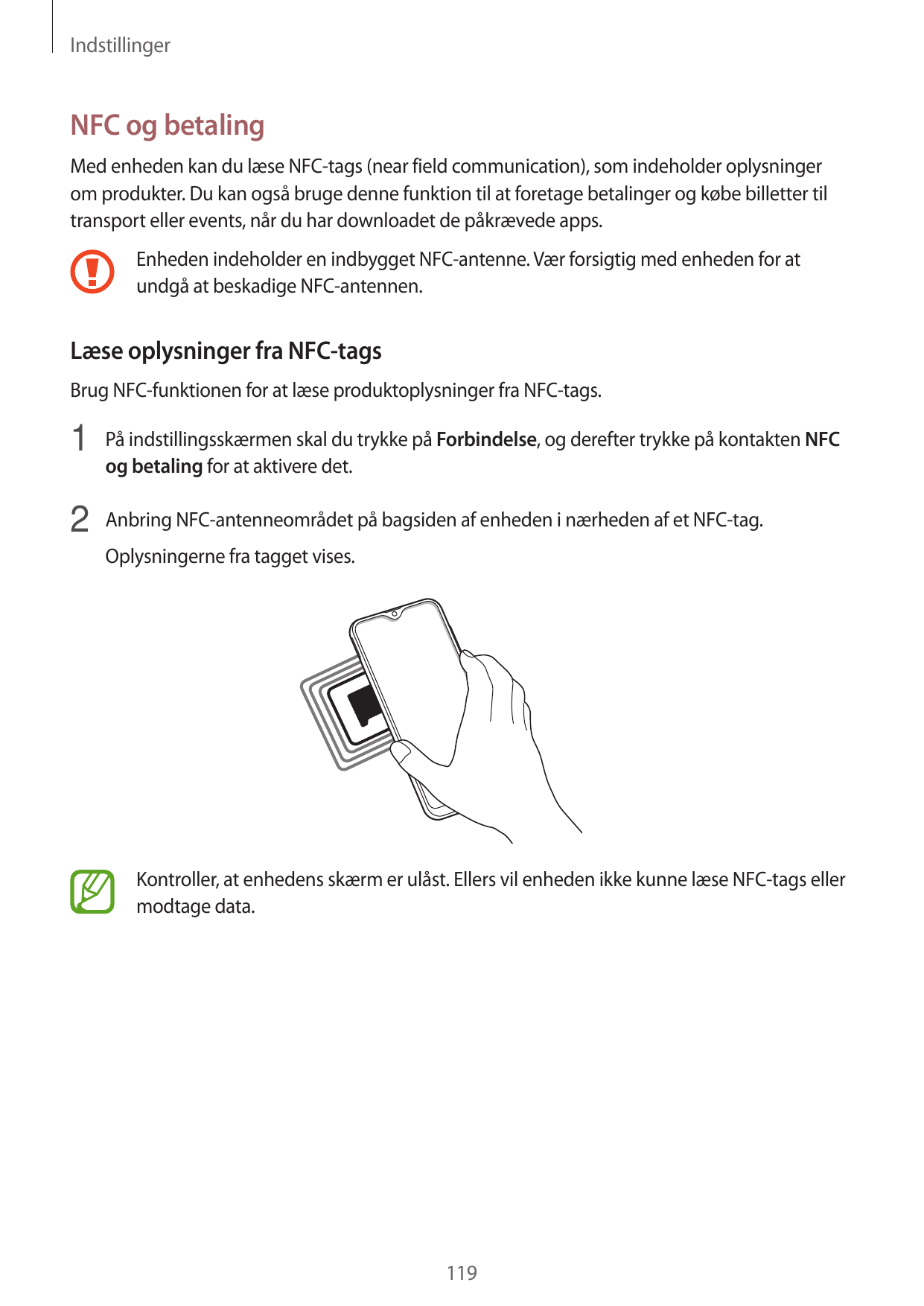 IndstillingerNFC og betalingMed enheden kan du læse NFC-tags (near field communication), som indeholder oplysningerom produkter.