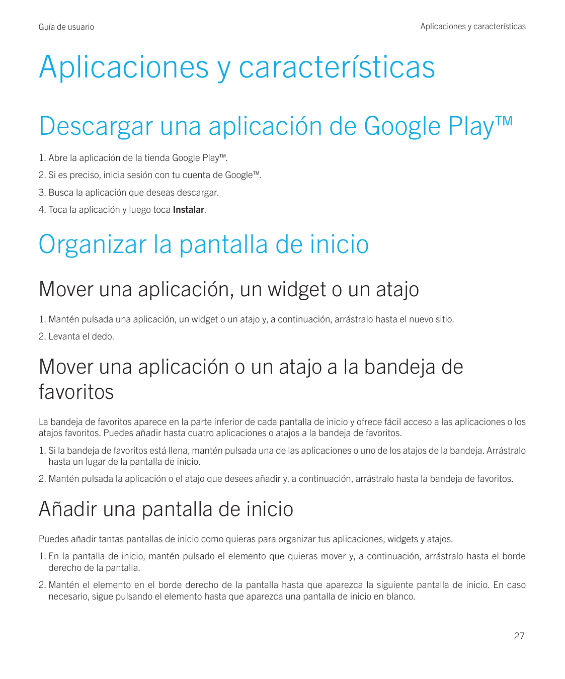 Guía de usuarioAplicaciones y característicasAplicaciones y característicasDescargar una aplicación de Google Play™1. Abre la ap