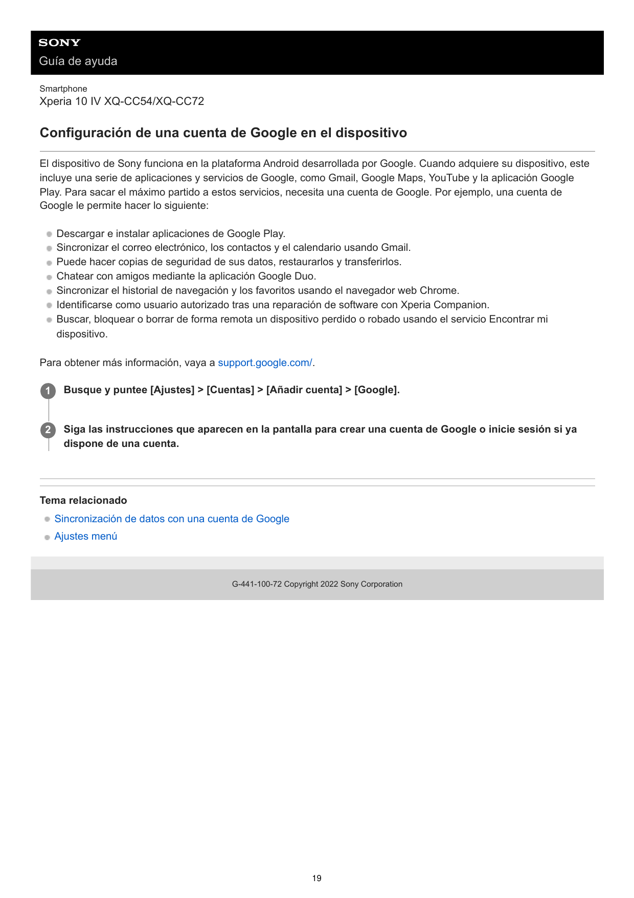 Guía de ayudaSmartphoneXperia 10 IV XQ-CC54/XQ-CC72Configuración de una cuenta de Google en el dispositivoEl dispositivo de Sony