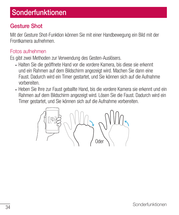 SonderfunktionenGesture ShotMit der Gesture Shot-Funktion können Sie mit einer Handbewegung ein Bild mit derFrontkamera aufnehme