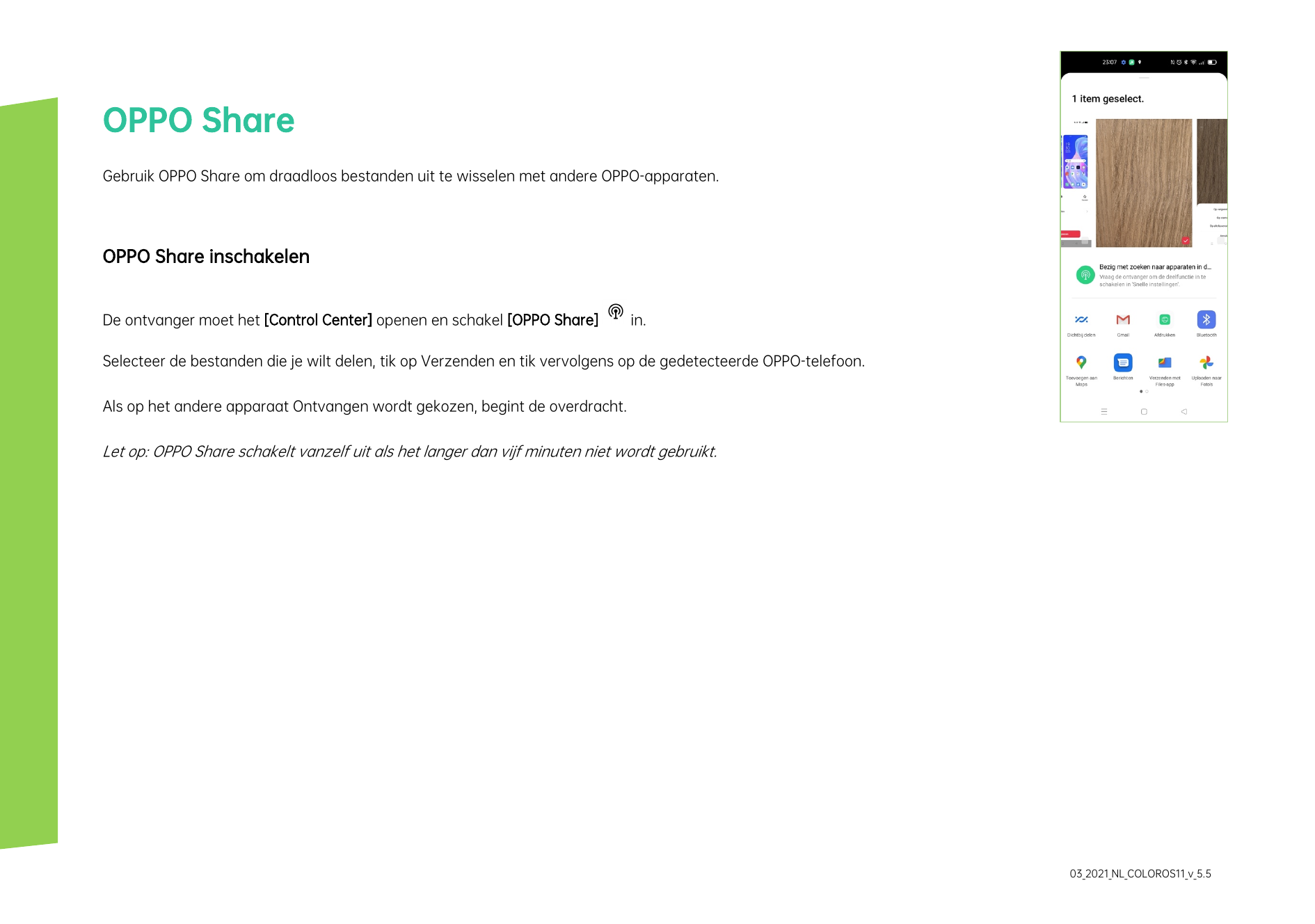 OPPO ShareGebruik OPPO Share om draadloos bestanden uit te wisselen met andere OPPO-apparaten.OPPO Share inschakelenDe ontvanger