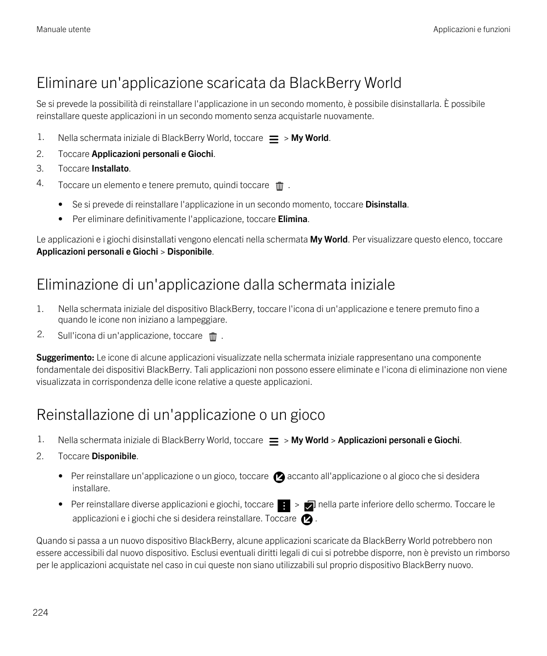 Manuale utenteApplicazioni e funzioniEliminare un'applicazione scaricata da BlackBerry WorldSe si prevede la possibilità di rein