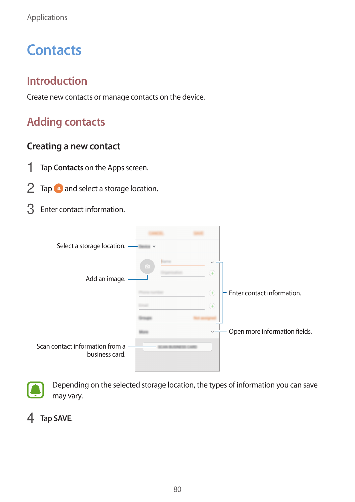 ApplicationsContactsIntroductionCreate new contacts or manage contacts on the device.Adding contactsCreating a new contact1 Tap 