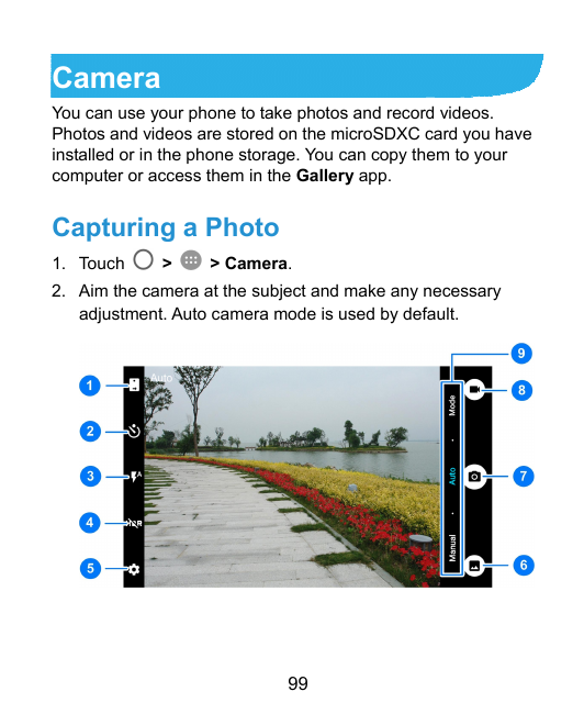 CameraYou can use your phone to take photos and record videos.Photos and videos are stored on the microSDXC card you haveinstall