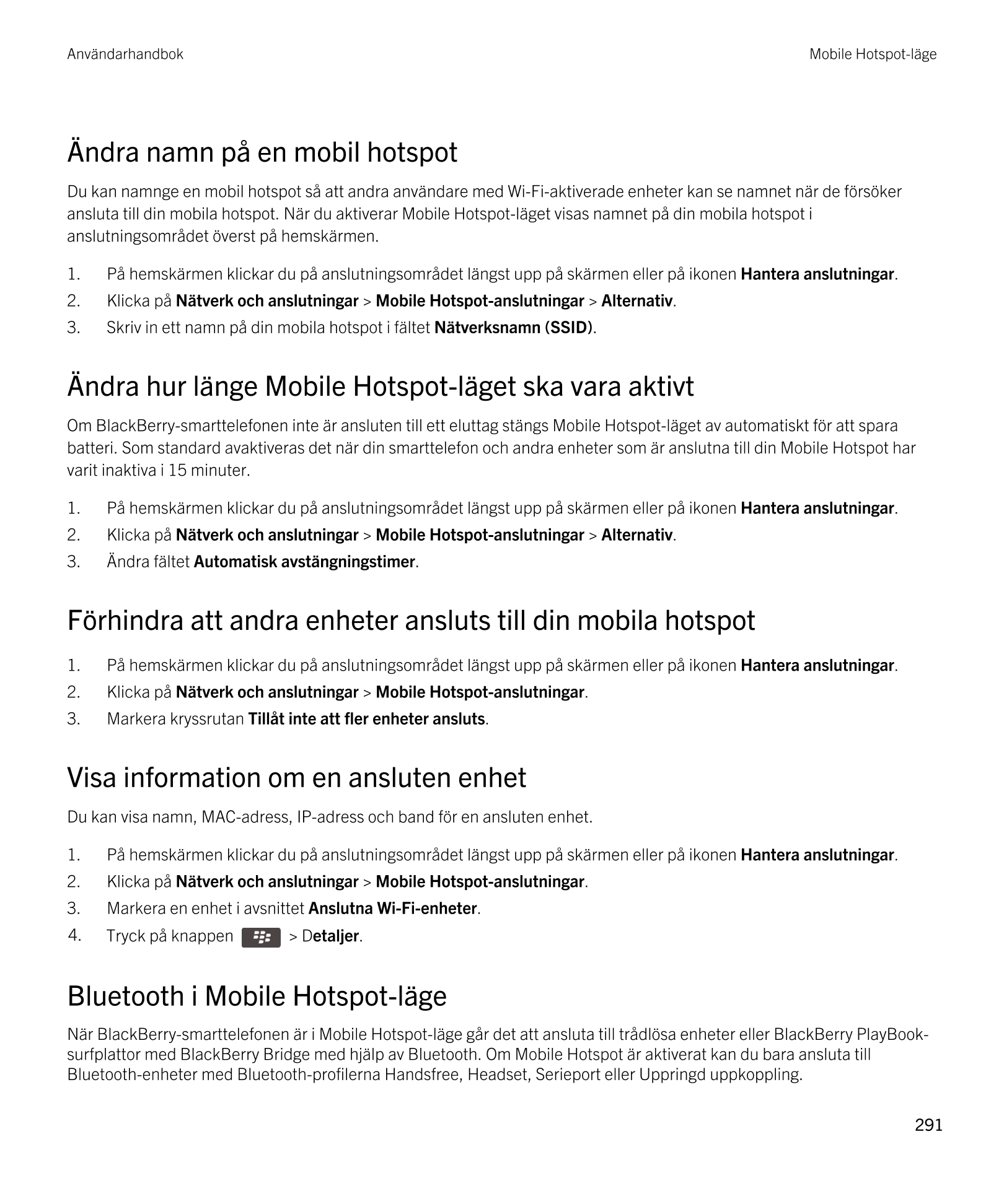 Användarhandbok Mobile Hotspot-läge
Ändra namn på en mobil hotspot
Du kan namnge en mobil hotspot så att andra användare med  Wi