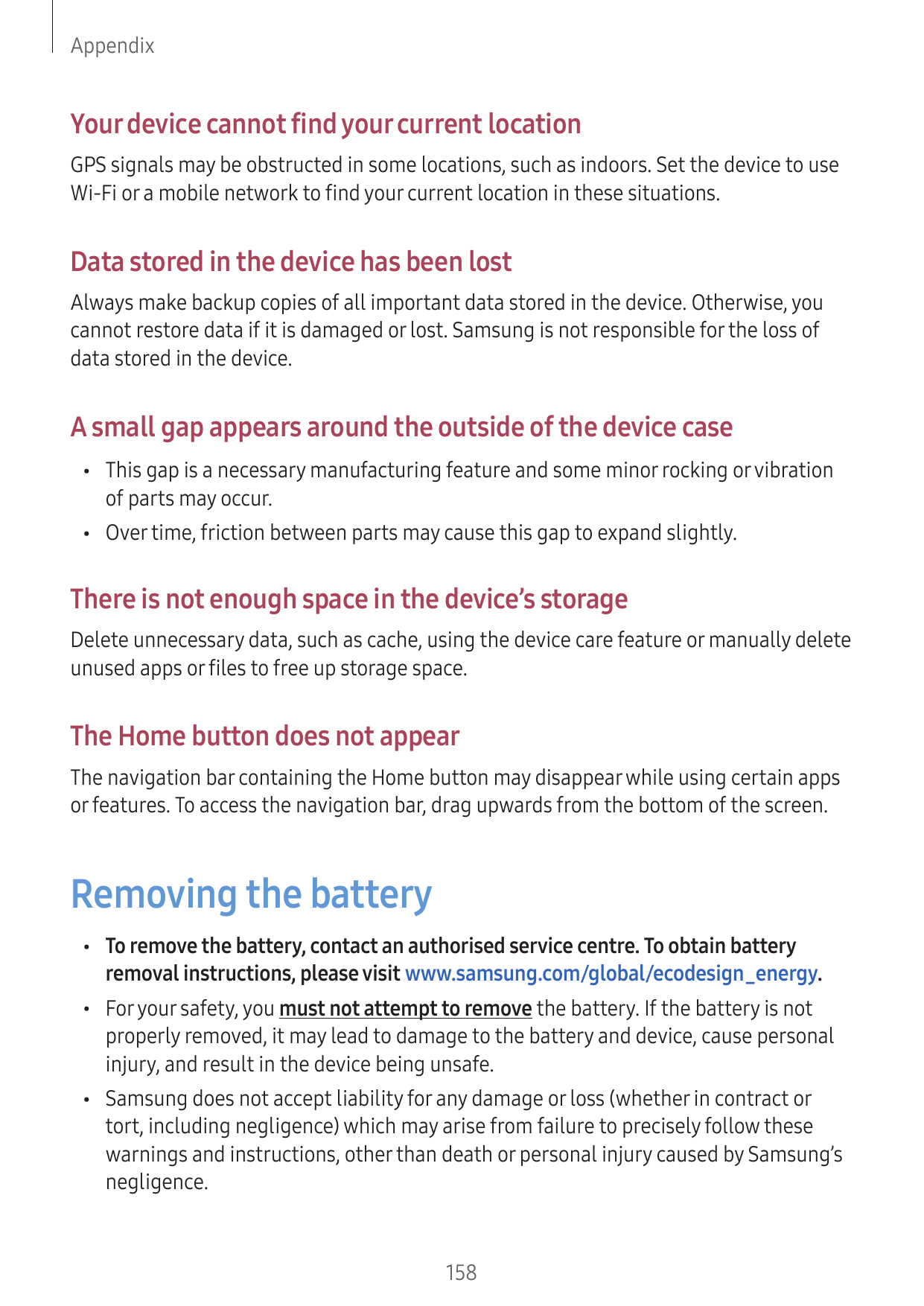 AppendixYour device cannot find your current locationGPS signals may be obstructed in some locations, such as indoors. Set the d