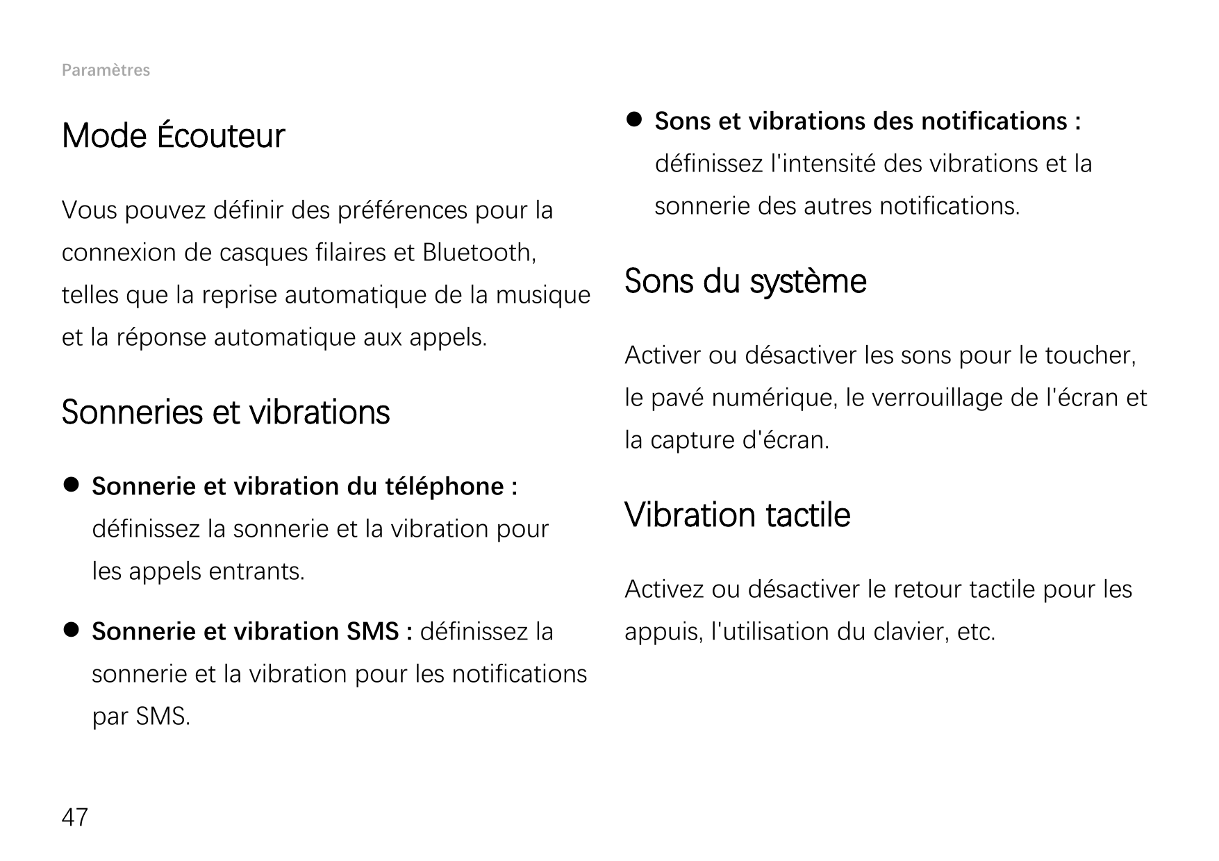 ParamètresMode ÉcouteurVous pouvez définir des préférences pour laconnexion de casques filaires et Bluetooth,telles que la repri