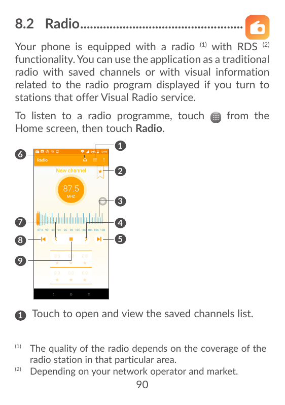 8.2 Radio...................................................Your phone is equipped with a radio (1) with RDS (2)functionality. Y