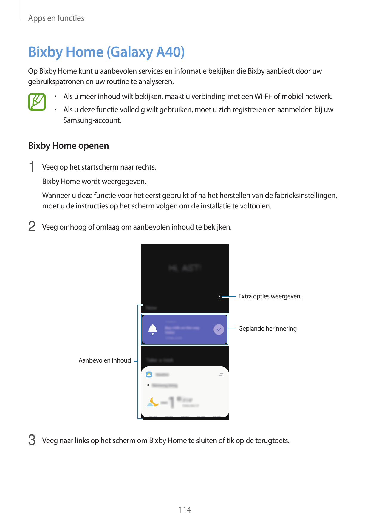 Apps en functiesBixby Home (Galaxy A40)Op Bixby Home kunt u aanbevolen services en informatie bekijken die Bixby aanbiedt door u