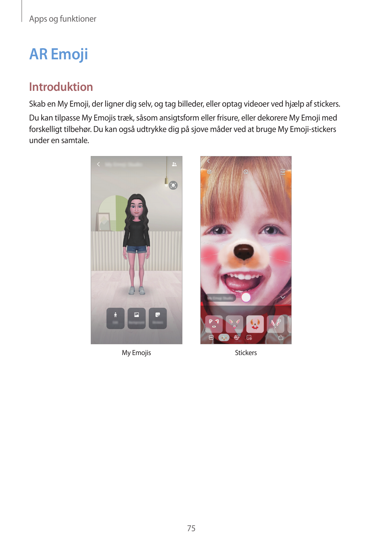 Apps og funktionerAR EmojiIntroduktionSkab en My Emoji, der ligner dig selv, og tag billeder, eller optag videoer ved hjælp af s
