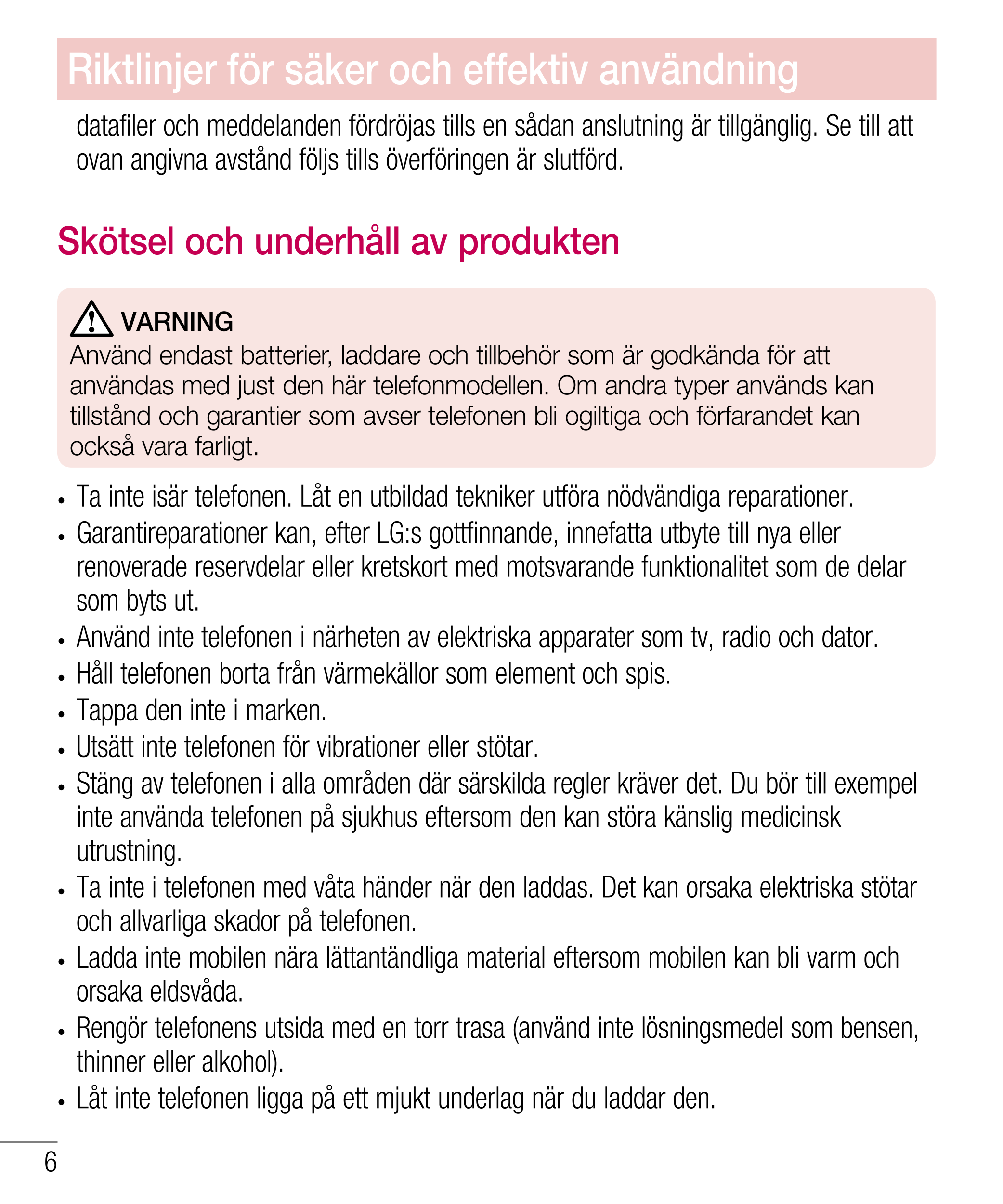 Riktlinjer för säker och effektiv användning
datafiler och meddelanden fördröjas tills en sådan anslutning är tillgänglig. Se ti