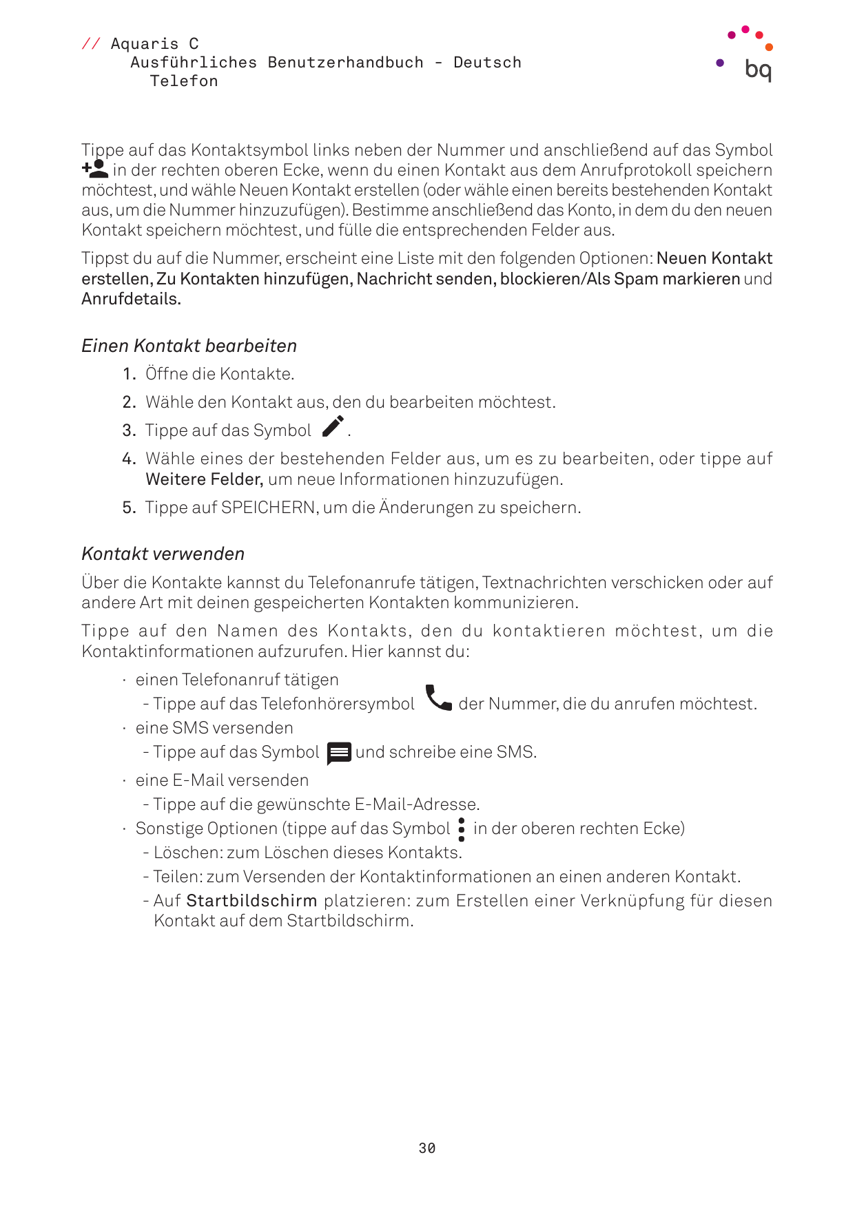 // Aquaris CAusführliches Benutzerhandbuch - DeutschTelefonTippe auf das Kontaktsymbol links neben der Nummer und anschließend a