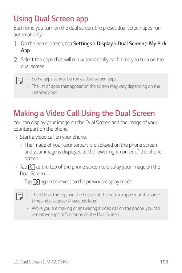 Using Dual Screen appEach time you turn on the dual screen, the preset dual screen apps runautomatically.1 On the home screen, t