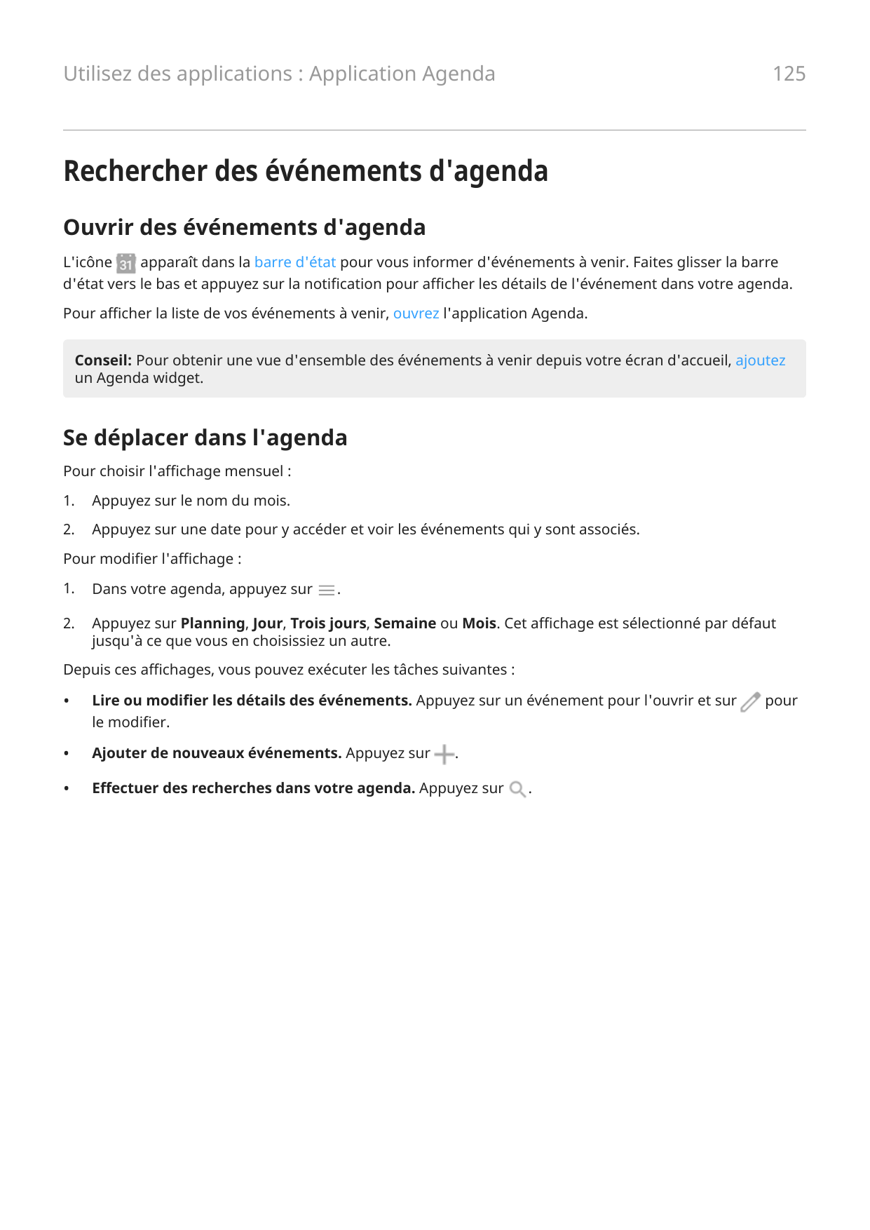Utilisez des applications : Application Agenda125Rechercher des événements d'agendaOuvrir des événements d'agendaL'icôneapparaît