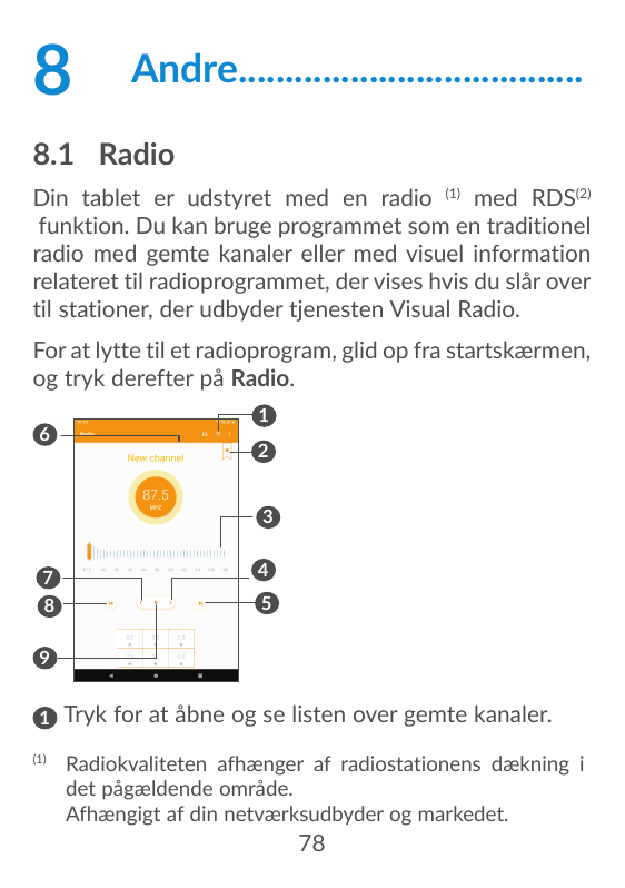 8Andre......................................8.1 RadioDin tablet er udstyret med en radio (1) med RDS(2)funktion. Du kan bruge pr