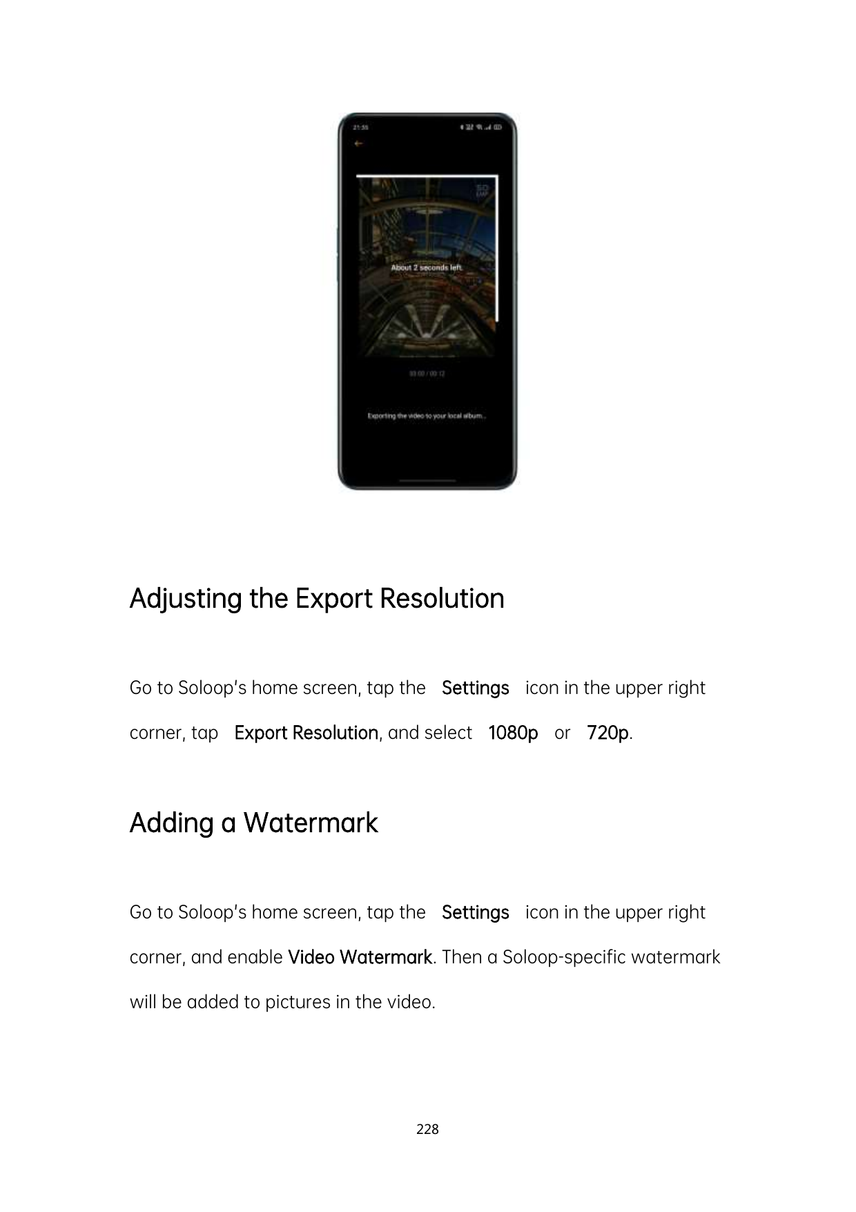 Adjusting the Export ResolutionGo to Soloop's home screen, tap the Settings icon in the upper rightcorner, tap Export Resolution