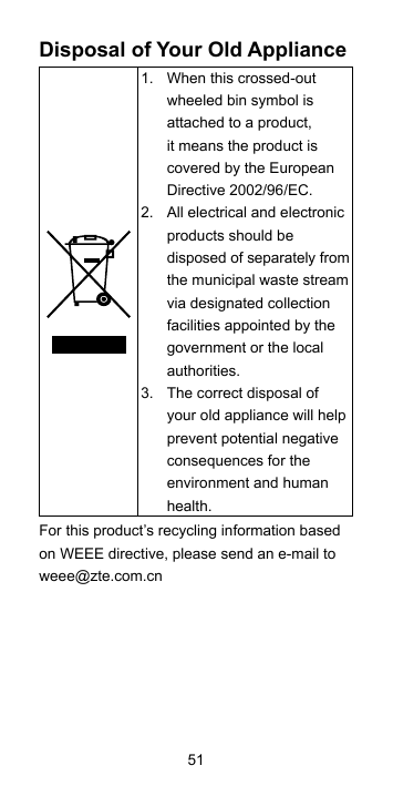 Disposal of Your Old Appliance1. When this crossed-outwheeled bin symbol isattached to a product,it means the product iscovered 