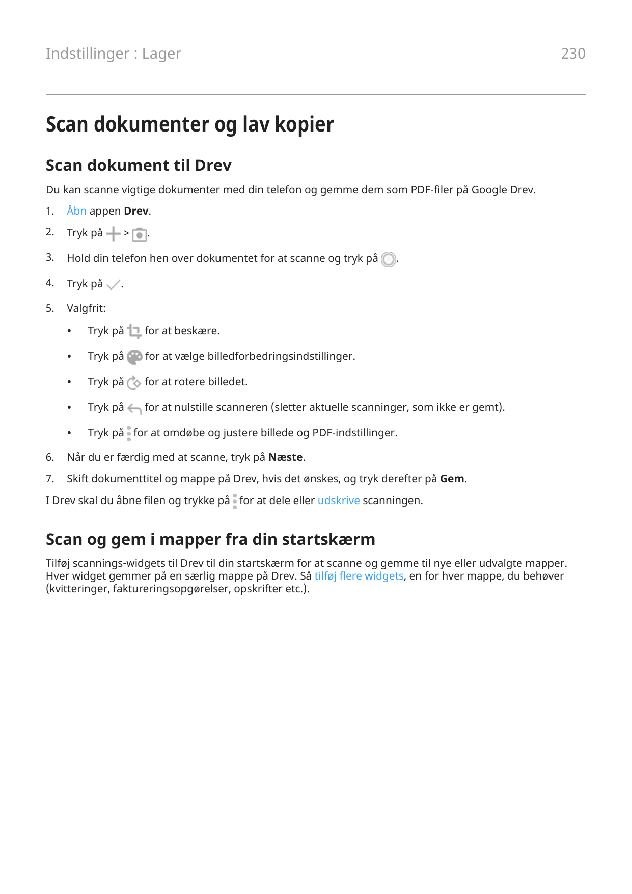 Indstillinger : Lager230Scan dokumenter og lav kopierScan dokument til DrevDu kan scanne vigtige dokumenter med din telefon og g