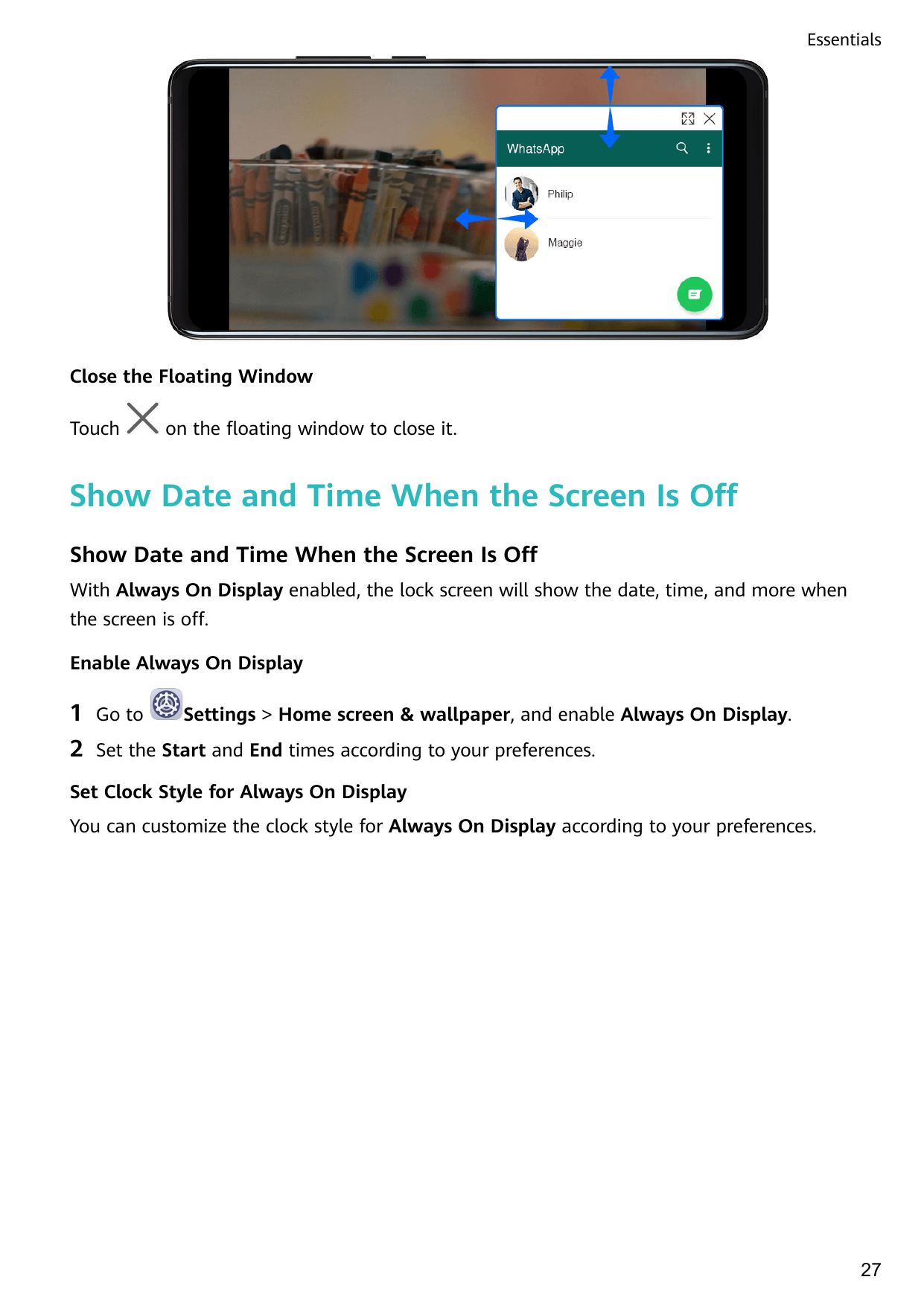 EssentialsClose the Floating WindowTouchon the floating window to close it.Show Date and Time When the Screen Is OffShow Date an