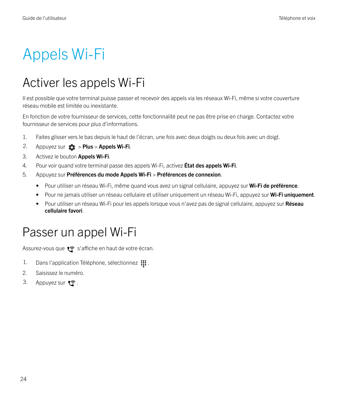 Guide de l'utilisateurTéléphone et voixAppels Wi-FiActiver les appels Wi-FiIl est possible que votre terminal puisse passer et r
