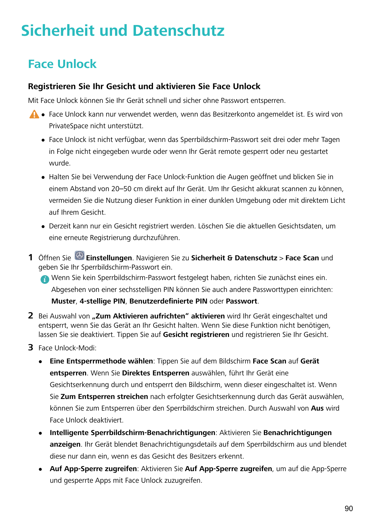 Sicherheit und DatenschutzFace UnlockRegistrieren Sie Ihr Gesicht und aktivieren Sie Face UnlockMit Face Unlock können Sie Ihr G