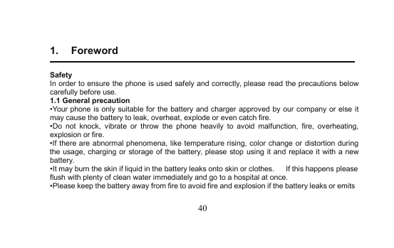 1.ForewordSafetyIn order to ensure the phone is used safely and correctly, please read the precautions belowcarefully before use