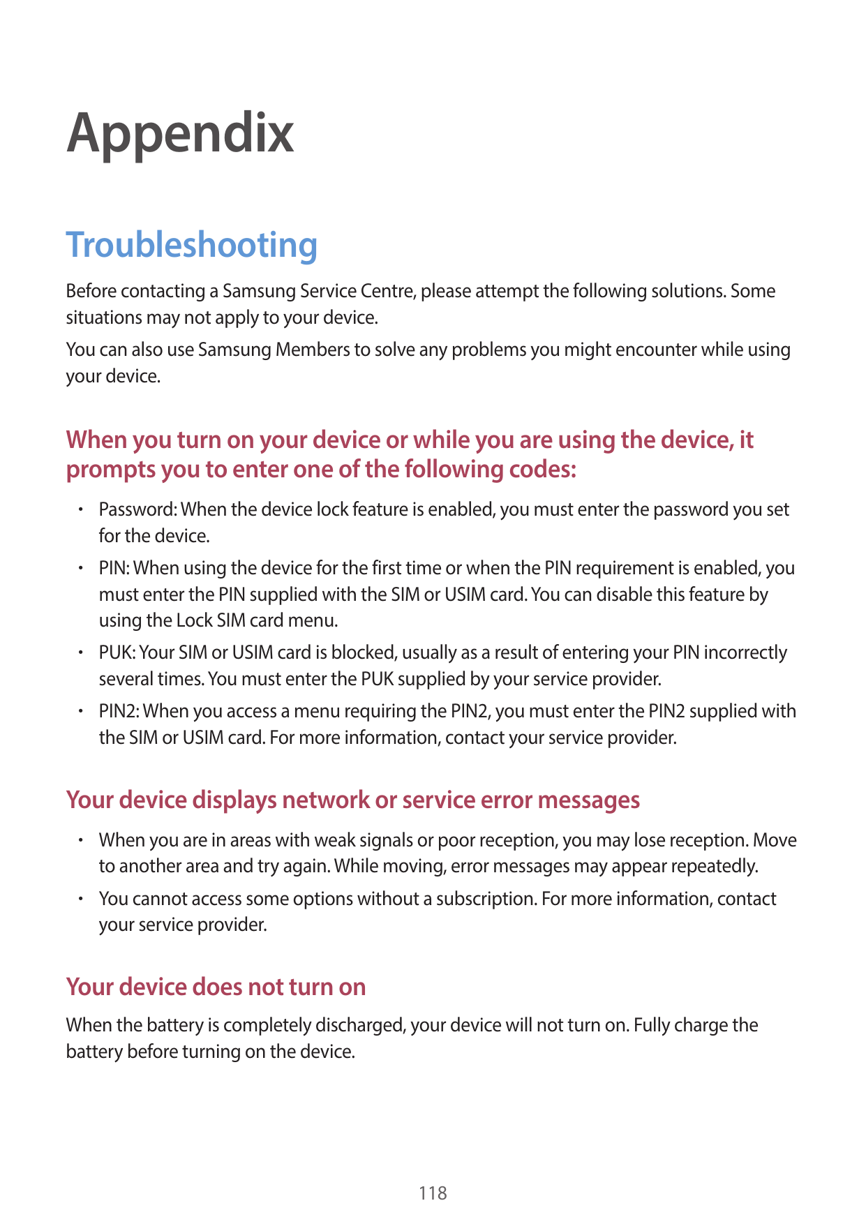 AppendixTroubleshootingBefore contacting a Samsung Service Centre, please attempt the following solutions. Somesituations may no