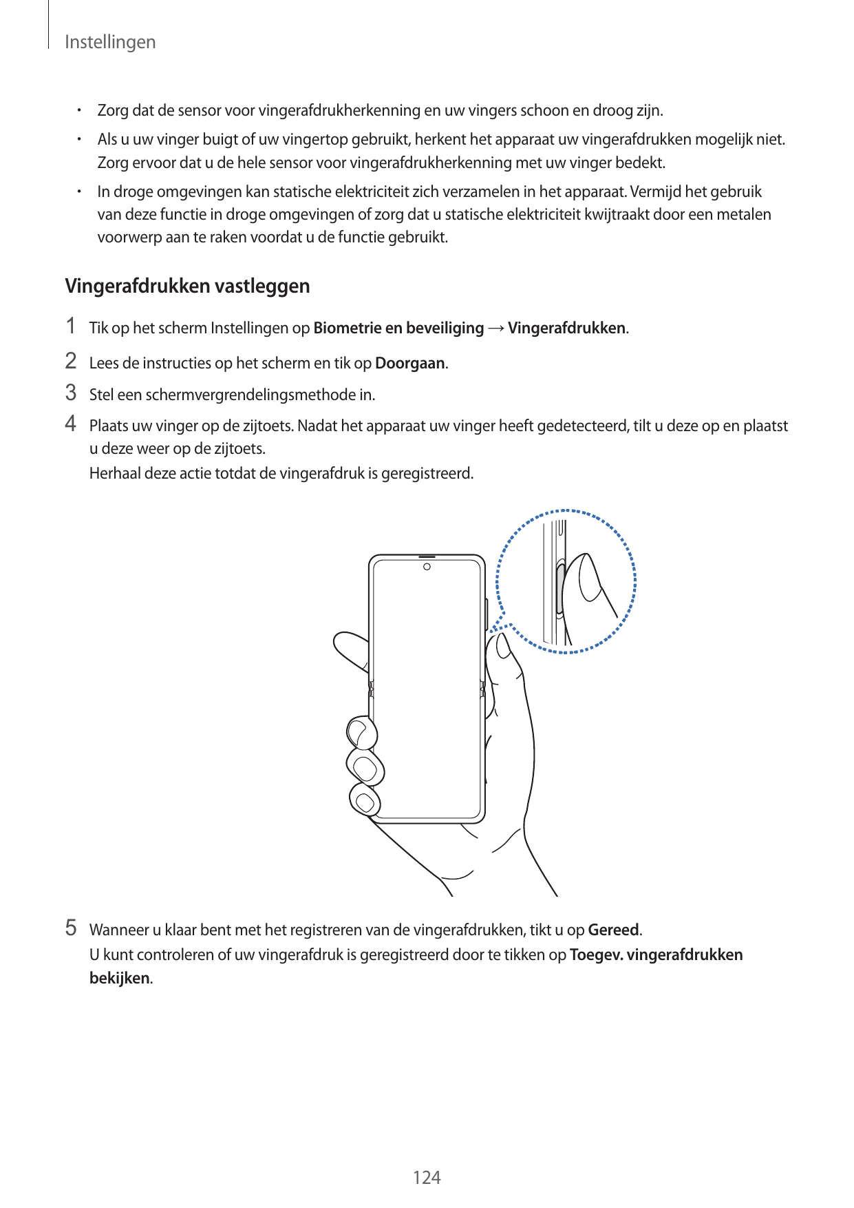 Instellingen•  Zorg dat de sensor voor vingerafdrukherkenning en uw vingers schoon en droog zijn.•  Als u uw vinger buigt of uw 