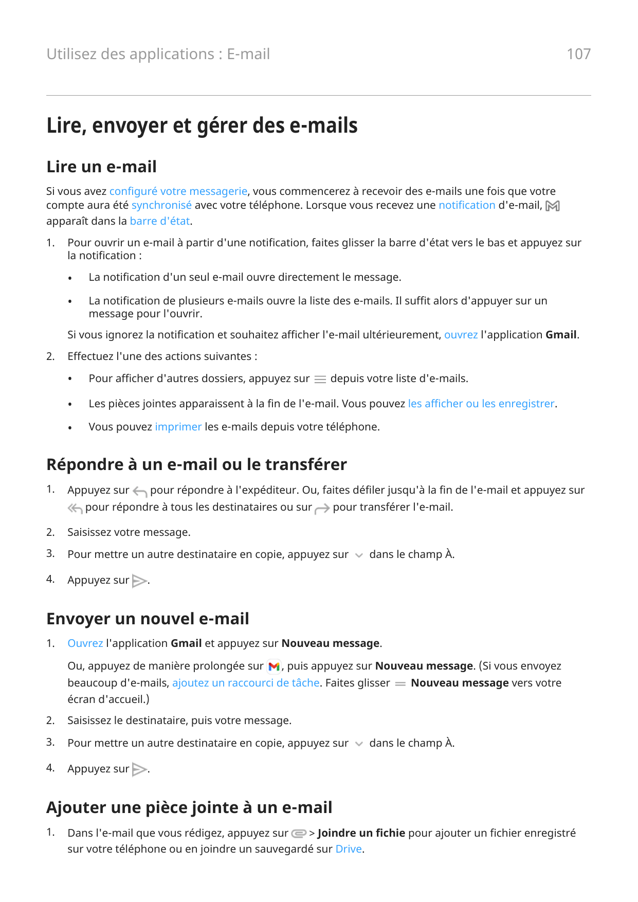 107Utilisez des applications : E-mailLire, envoyer et gérer des e-mailsLire un e-mailSi vous avez configuré votre messagerie, vo