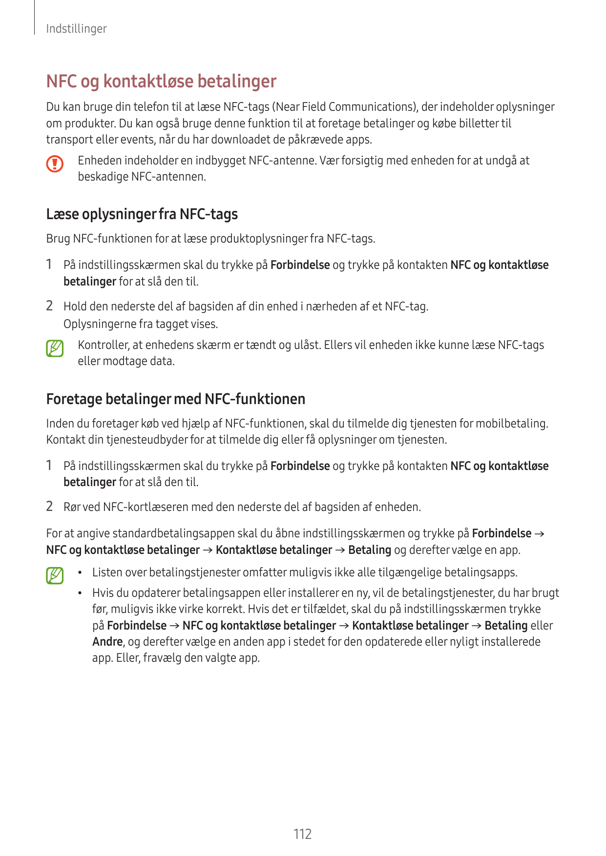 IndstillingerNFC og kontaktløse betalingerDu kan bruge din telefon til at læse NFC-tags (Near Field Communications), der indehol