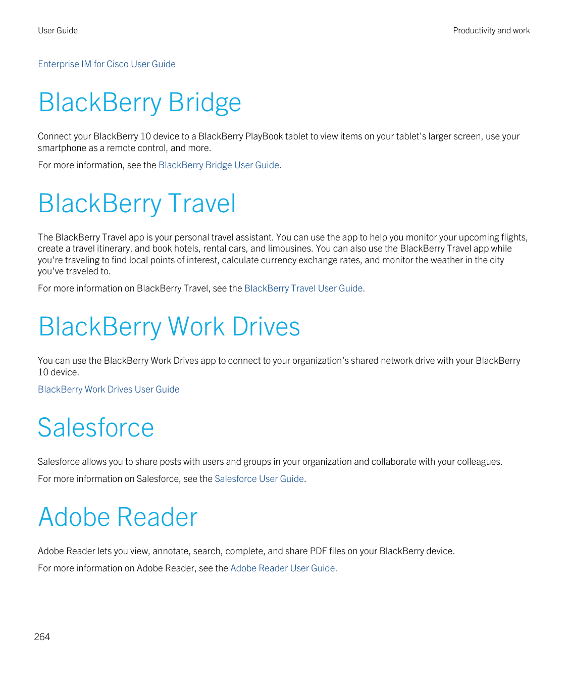 User GuideProductivity and workEnterprise IM for Cisco User GuideBlackBerry BridgeConnect your BlackBerry 10 device to a BlackBe