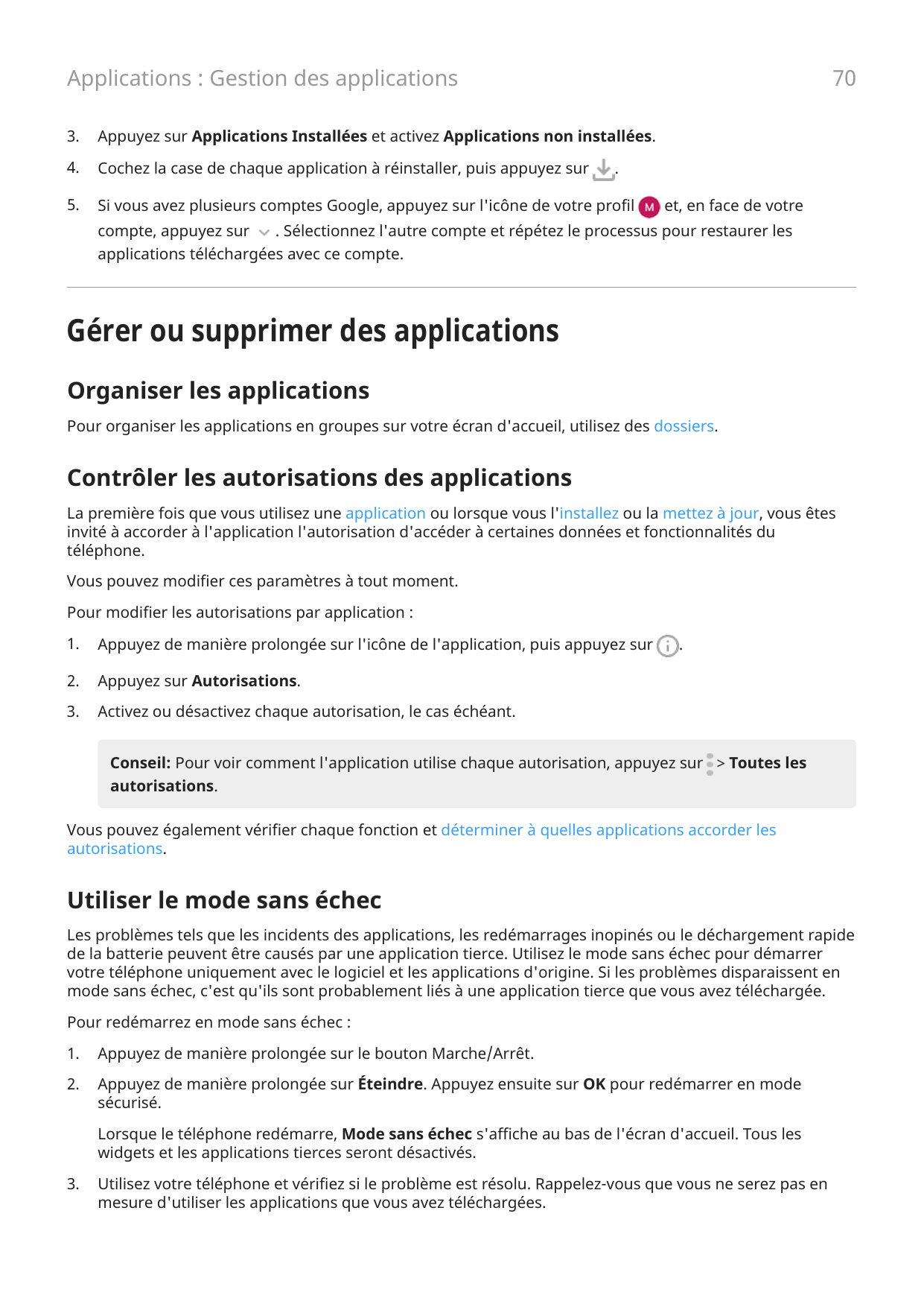 70Applications : Gestion des applications3.Appuyez sur Applications Installées et activez Applications non installées.4.Cochez l