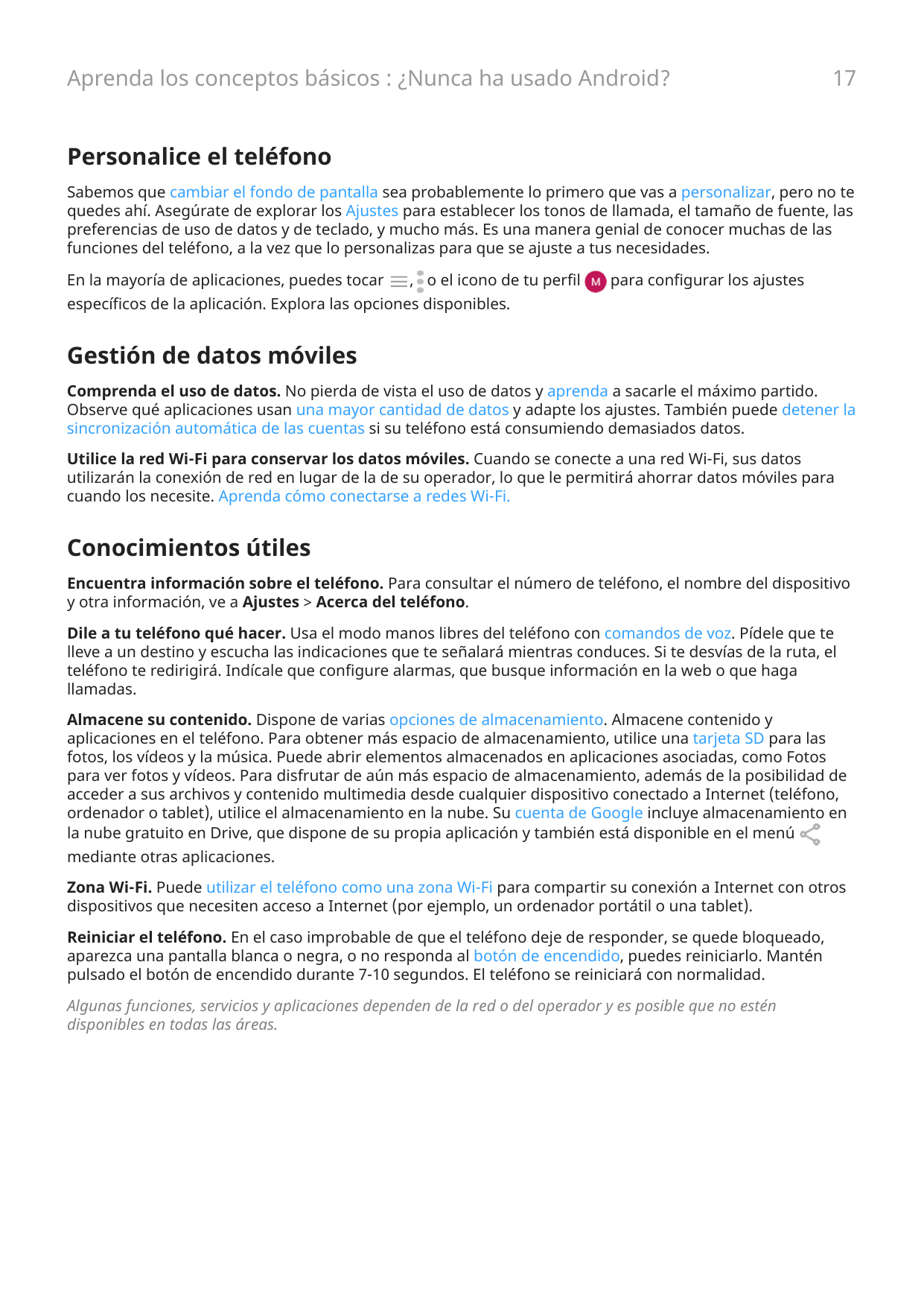 Aprenda los conceptos básicos : ¿Nunca ha usado Android?17Personalice el teléfonoSabemos que cambiar el fondo de pantalla sea pr