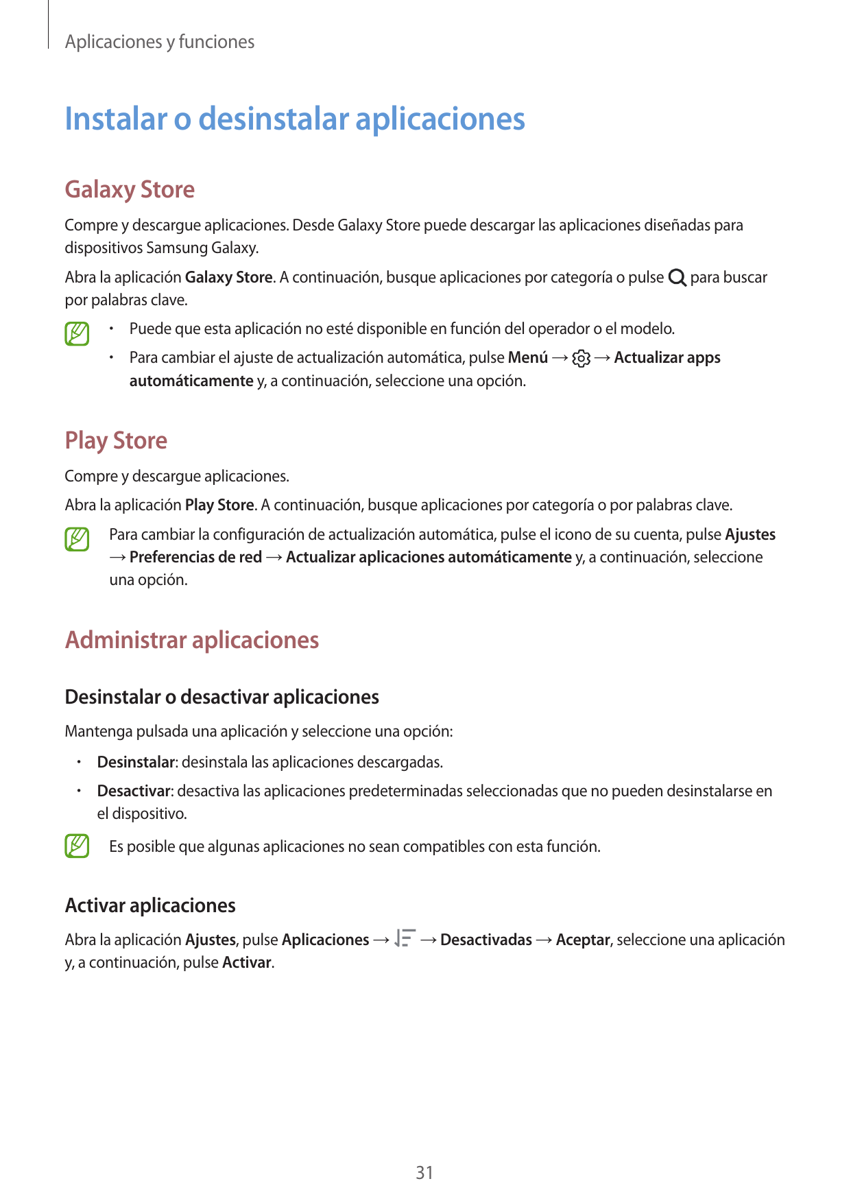 Aplicaciones y funcionesInstalar o desinstalar aplicacionesGalaxy StoreCompre y descargue aplicaciones. Desde Galaxy Store puede